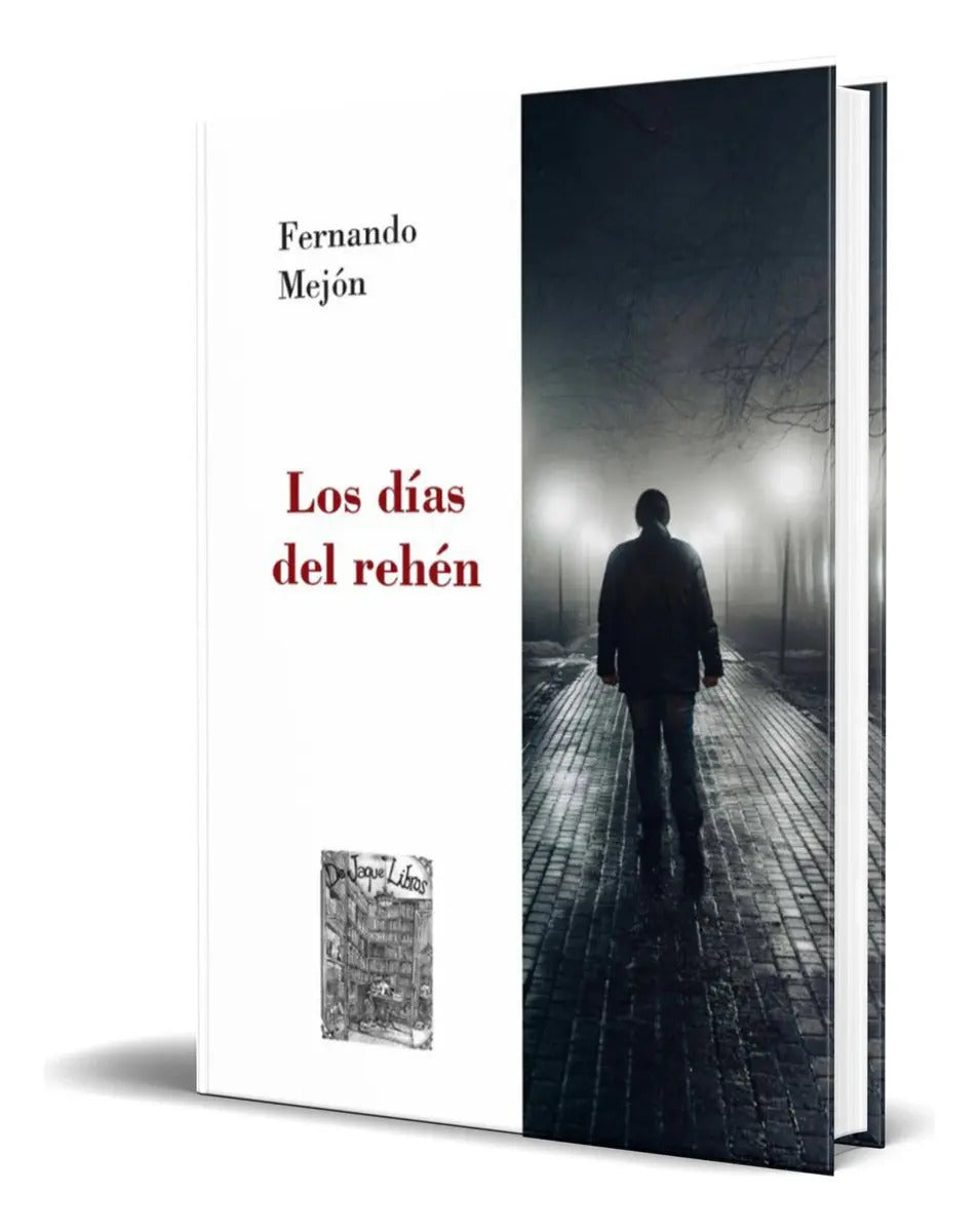 Portada de Libro Los Días Del Rehén [ Fernando Mejon ] Original, De Fernando Mejon. Editorial Vitruvio, Tapa Blanda En Españ…