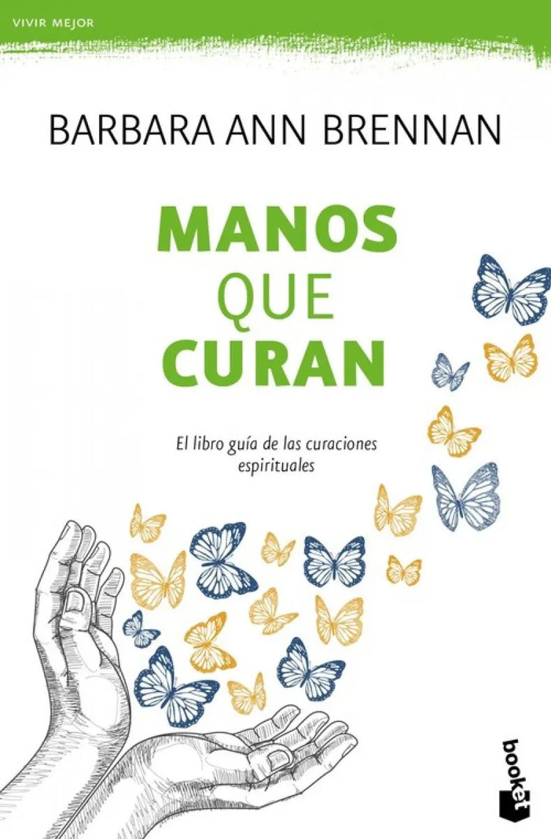 Portada de Manos Que Curan: El Libro Guía De Las Curaciones Espirituales, De Barbara Ann Brennan., Vol. 0.0. Editorial Booke…