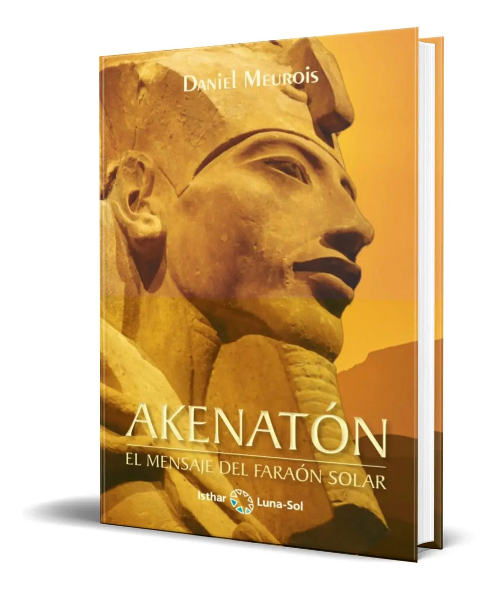Portada de Libro Akenaton [ El Mensaje Del Faraon Solar ] Original