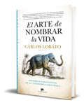 Portada de Libro El Arte De Nombrar La Vida [ Carlos Lobato ] Original