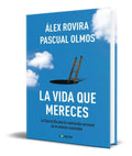 Portada de La Vida Que Mereces [ Alex Rovira, Pascual Olmos ] Original