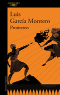 Portada de Prometeo, De Garcia Montero Luis. Alfaguara Editorial Alfaguara, Tapa Blanda En Español, 2022