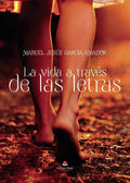Portada de La Vida A Través De Las Letras: No, De Manuel Jesús García Amador., Vol. 1. Editorial Círculo Rojo Sl, Tapa Pasta…