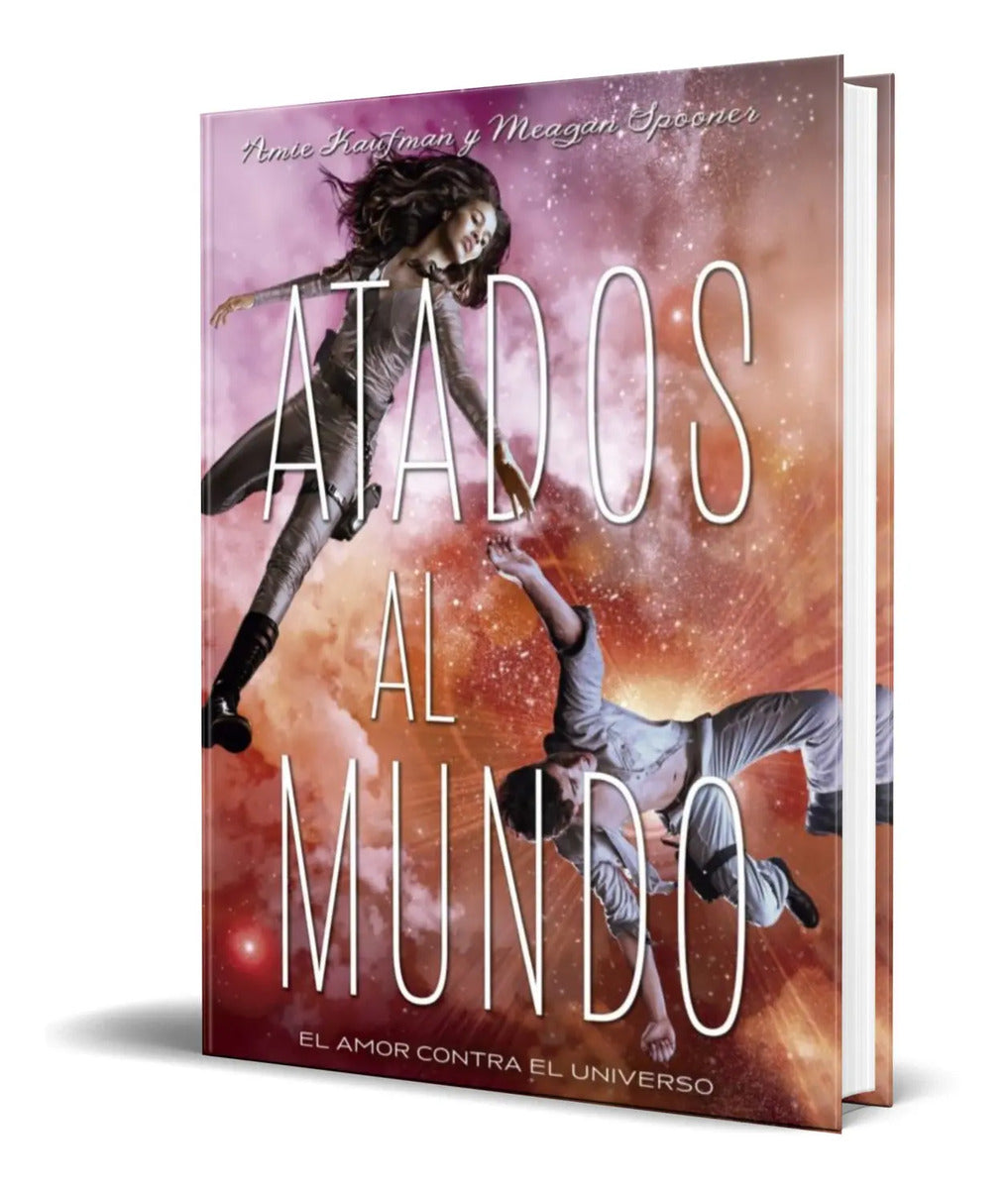 Portada de Libro Atados Al Mundo [ Amie Kaufman ] Original