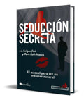 Portada de Seduccion Secreta [ El Manual Para Ser Un Seductor Natural ]