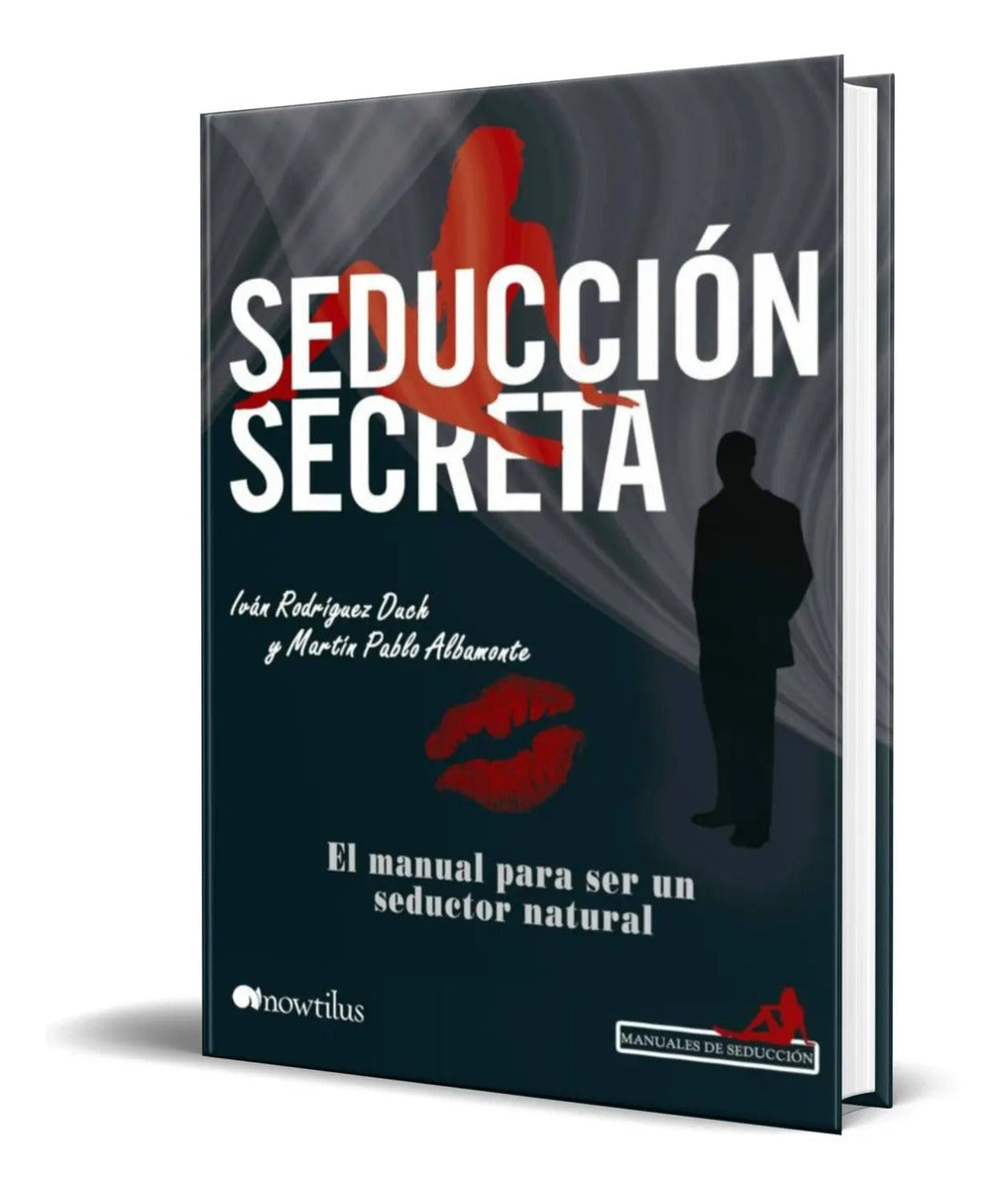 Portada de Seduccion Secreta [ El Manual Para Ser Un Seductor Natural ]