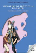 Portada de Memorias De Idhun Y La Filosofia: Filosofía Para Idhunitas Exiliados, De Diego Solera Alfonso., Vol. 1. Editorial…