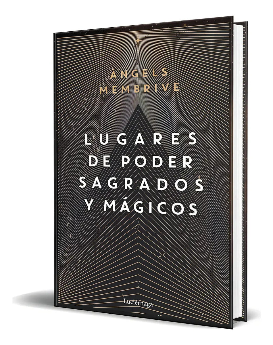 Portada de Libro Lugares De Poder Sagrados Y Mágicos [ Original ], De Angels Membrive. Editorial Luciérnaga Cas, Tapa Blanda…