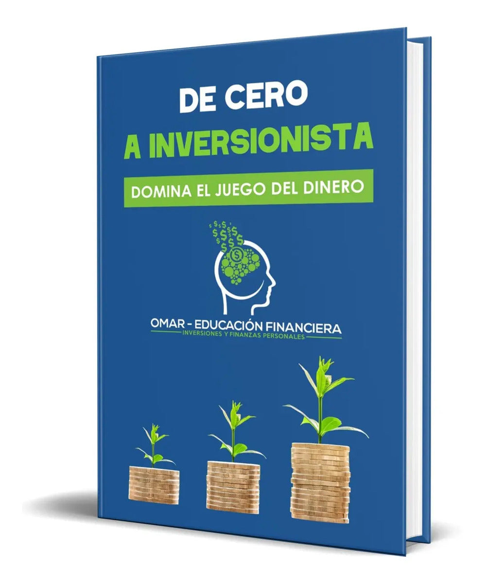 Portada de Libro De Cero A Inversionista [ Domina El Juego Del Dinero ]