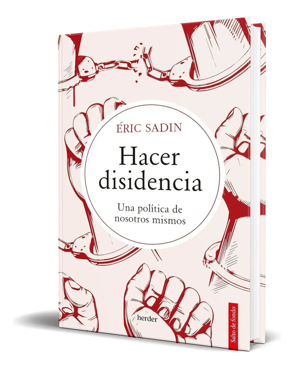 Portada de Libro Hacer Disidencia [ Una Política De Nosotros Mismos ]