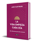 Portada de Libro La Vida Empieza Cada Dia [ Anne Igartiburu ] Original