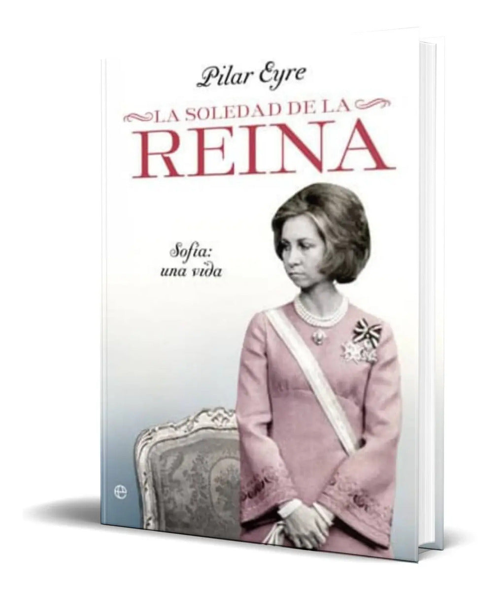 Portada de Libro La Soledad De La Reina [ Sofia Una Vida ] Original