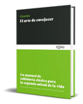Portada de Libro El Arte De Envejecer Un Manual De Sabiduría Original