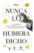 Portada de Libro Nunca Lo Hubiera Dicho [ Original ]