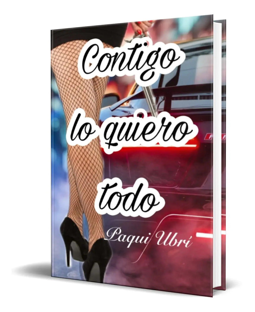 Portada de Libro Contigo Lo Quiero Todo [ Paqui Ubri ] Original