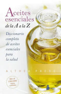 Portada de Aceites Esenciales De La A A La Z, De Vários Autores. Editorial Sirio, Tapa Blanda, Edición 1 En Español