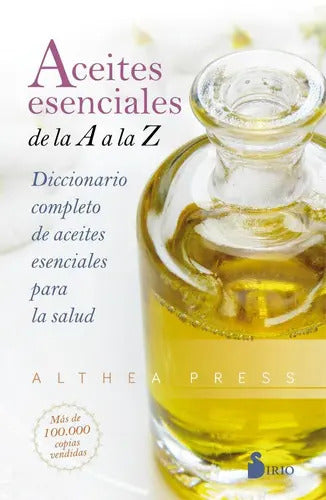 Portada de Aceites Esenciales De La A A La Z, De Vários Autores. Editorial Sirio, Tapa Blanda, Edición 1 En Español