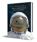 Portada de Libro Toda La Felicidad Del Universo [ César Brandon ]