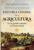 Portada de Historia General De La Agricultura, De Cubero Salmerón, José Ignacio. Divulgación Científica Editorial Guadalmaza…