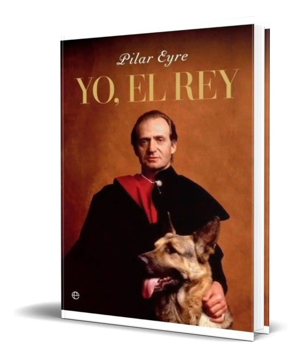 Portada de Libro Yo, El Rey [ Pilar Eyre ] Original