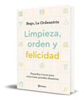 Portada de Libro Limpieza, Orden Y Felicidad [bego Ordenatriz] Original