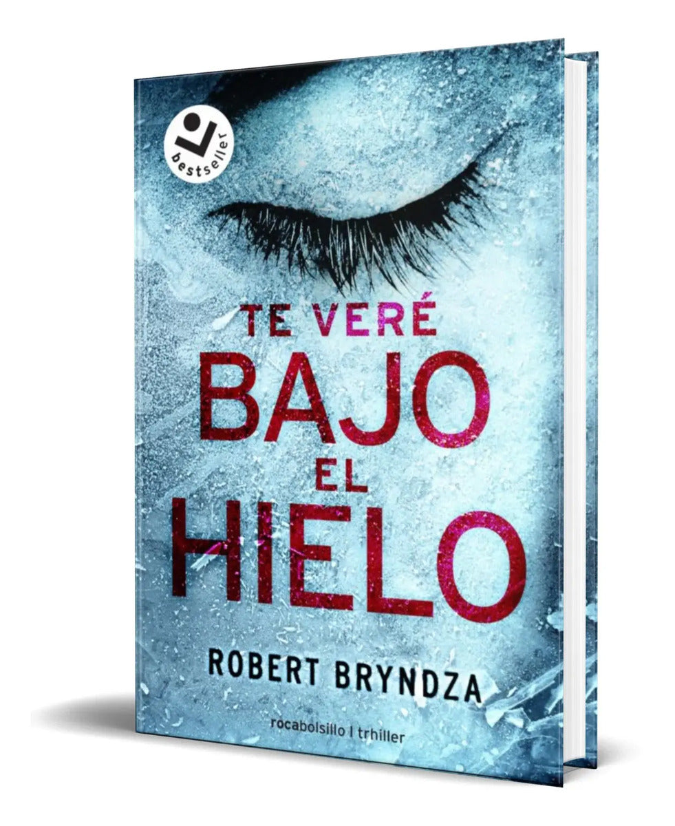 Portada de Libro Te Veré Bajo El Hielo [ Robert Bryndza ] Original