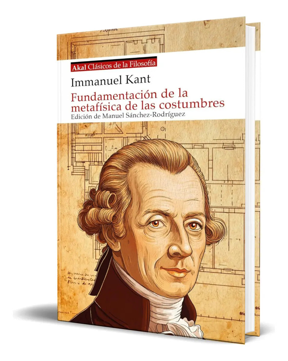 Portada de Libro Fundamentación De La Metafísica De Las Costumbres, De Immanuel Kant. Akal Clásicos De La Filosofía, Vol. 1.…