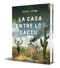 Portada de Libro La Casa Entre Los Cactus - Paul Pen [ Original ]
