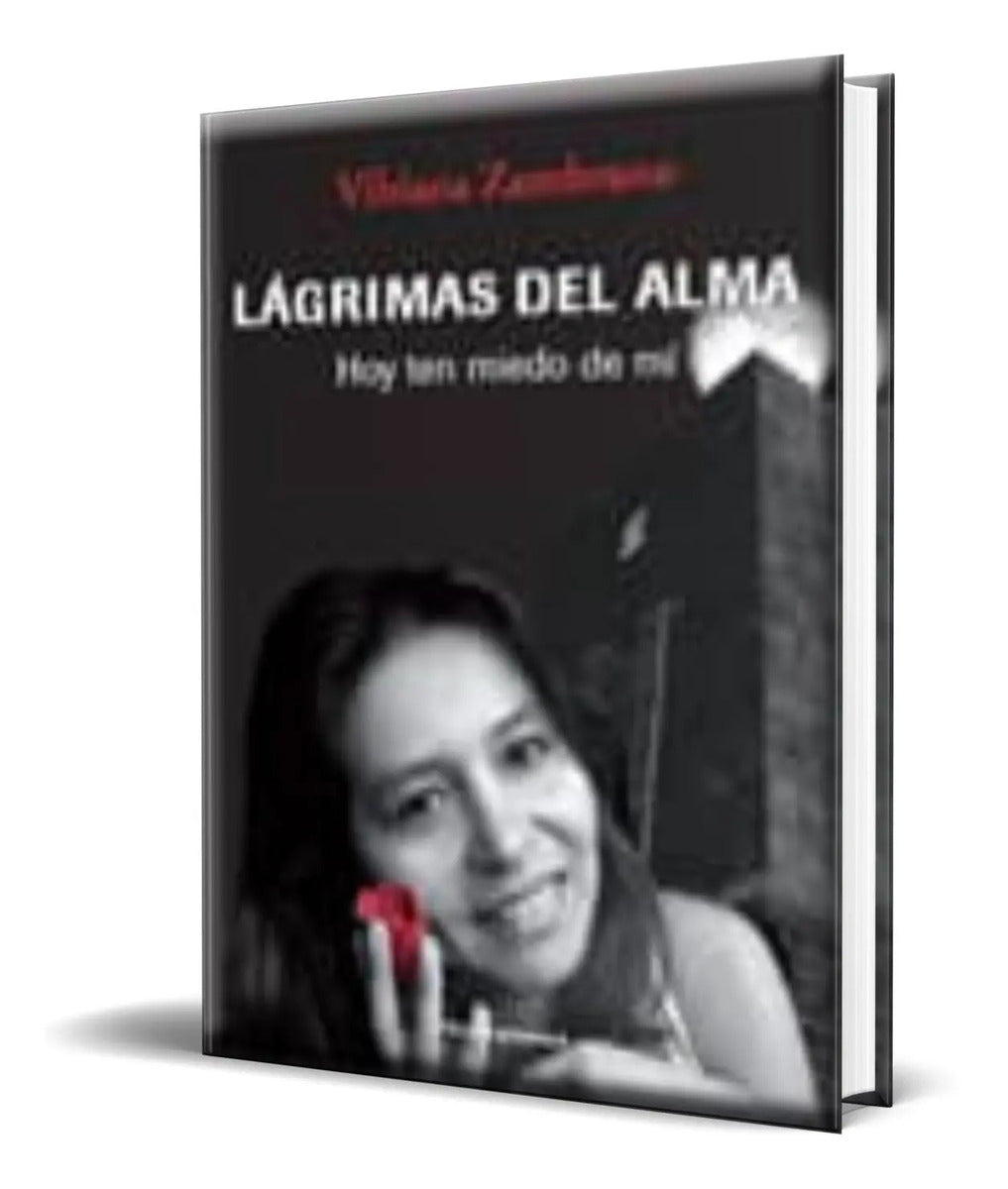 Portada de Libro Lagrimas Del Alma [ Hoy Ten Miedo De Mi ] Original