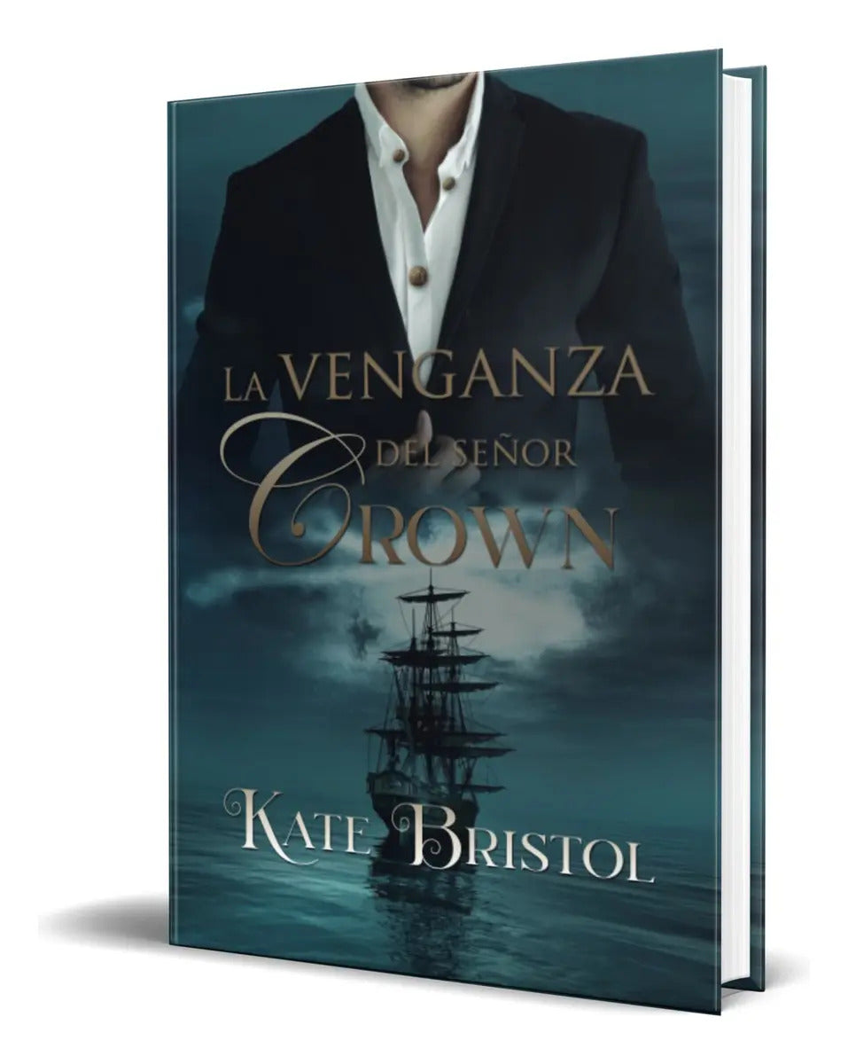 Portada de La Venganza Del Señor Crown, De Kate Bristol. Editorial Independently Published, Tapa Blanda En Español, 2023