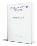 Portada de Libro La Obsolescencia Del Odio [ Gunther Anders ] Original