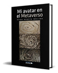 Portada de Libro Mi Avatar En El Metaverso [ Hugo Garcia M. ] Original