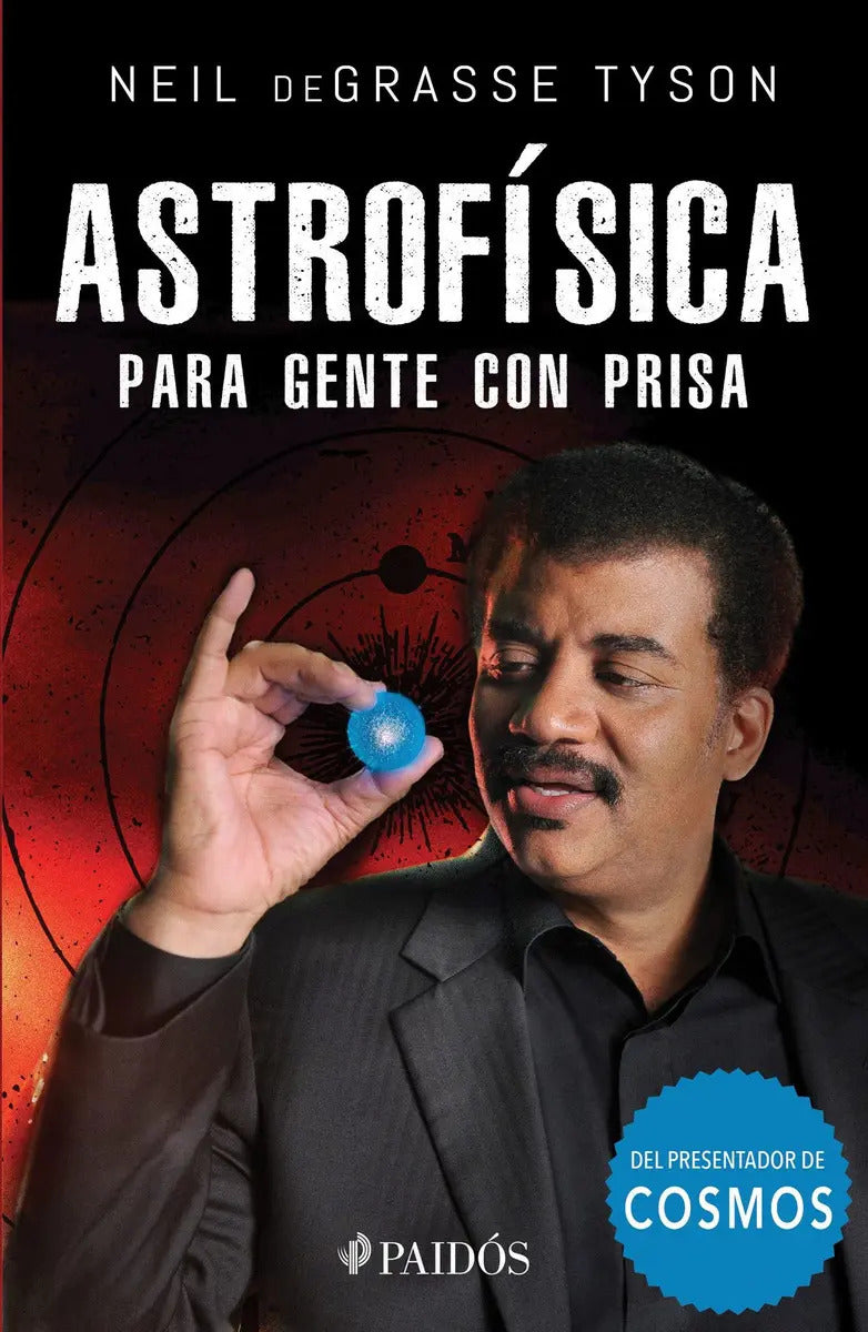 Portada de Astrofísica Para Gente Con Prisa, De Tyson, Neil Degrasse. Serie Fuera De Colección, Vol. 0.0. Editorial Paidos M…