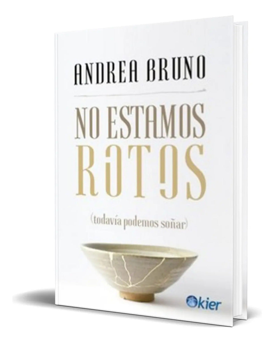 Portada de Libro No Estamos Rotos [ Todavía Podemos Soñar ] Original
