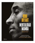 Portada de Mentalidad Mamba: Los Secretos De Mi Éxito, De Bryant, Kobe. Fuera De Colección Editorial Planeta México, Tapa Pa…