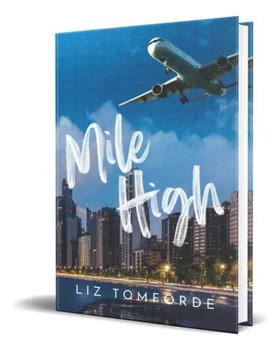 Portada de Mile High, De Liz Tomforde. Editorial Independently Published, Tapa Blanda En Inglés, 2022