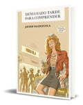 Portada de Libro Demasiado Tarde Para Comprender [ Original ], De Javier Valenzuela. Editorial Huso, Tapa Blanda En Español,…