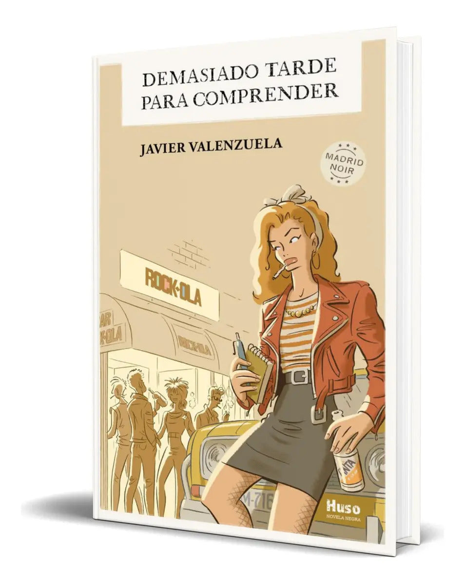 Portada de Libro Demasiado Tarde Para Comprender [ Original ], De Javier Valenzuela. Editorial Huso, Tapa Blanda En Español,…