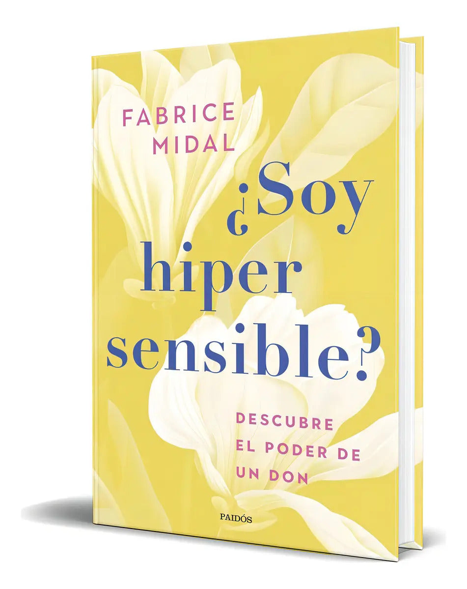 Portada de Libro ¿soy Hipersensible? [ Fabrice Midal ] Original, De Fabrice Midal. Editorial Ediciones Paidós, Tapa Blanda E…