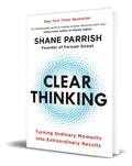 Portada de Libro Clear Thinking [ Shane Parrish ] Original: Turning Ordinary Moments Into Extraordinary Results, De Shane Pa…