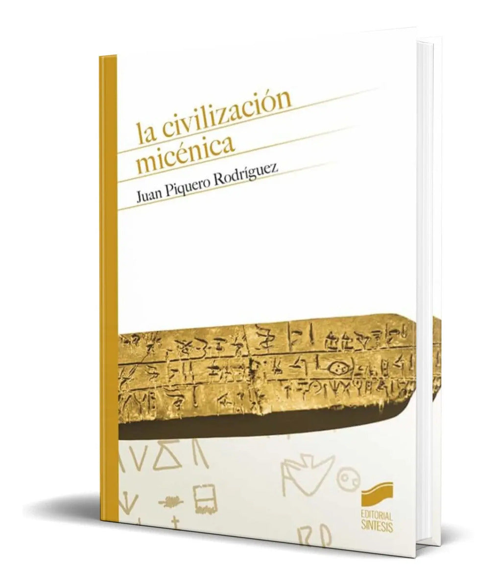 Portada de Libro La Civilizacion Micenica [ Juan Piquero Rodriguez ]