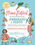 Portada de Mamá Natural: La Guía Definitiva De Embarazo Y Parto, De Genevieve Howland. Colección Vital Editorial Grijalbo, T…