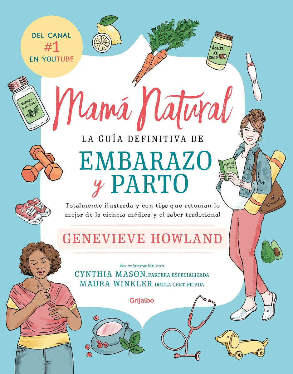 Portada de Mamá Natural: La Guía Definitiva De Embarazo Y Parto, De Genevieve Howland. Colección Vital Editorial Grijalbo, T…
