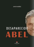 Portada de Desaparecido Abel: , De Javier Muñoz., Vol. 1. Editorial Circulo Rojo Sl, Tapa Pasta Blanda, Edición 1 En Español…