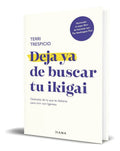 Portada de Libro Deja Ya De Buscar Tu Ikigai Terri Trespicio Original, De Terri Trespicio. Editorial Diana Editorial, Tapa B…