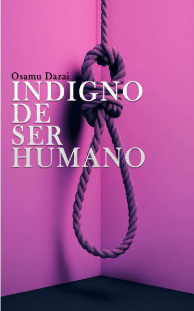 Portada de Indigno De Ser Humano Osamu Dazai (spanish Edition), De Dazai, Osamu. Editorial Independently Published, Tapa Pas…