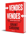 Portada de Libro Vendes O Vendes [ Grant Cardone ] Original