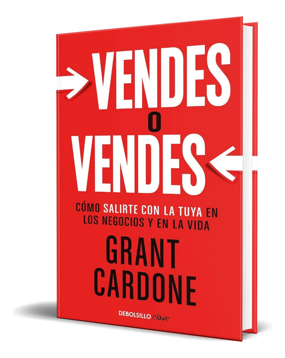 Portada de Libro Vendes O Vendes [ Grant Cardone ] Original