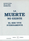 Portada de La Muerte No Existe, El Ser Vive Eternamente: El Ser Vive Eternamente, De Fabregat Bisbal,jose. Estructura De La…