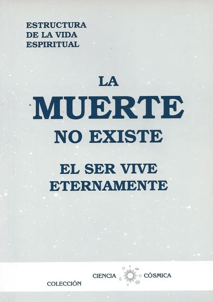 Portada de La Muerte No Existe, El Ser Vive Eternamente: El Ser Vive Eternamente, De Fabregat Bisbal,jose. Estructura De La…